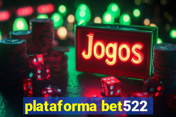 plataforma bet522